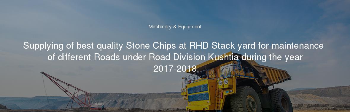 Supplying of best quality Stone Chips at RHD Stack yard for maintenance of different Roads under Road Division Kushtia during the year 2017-2018.