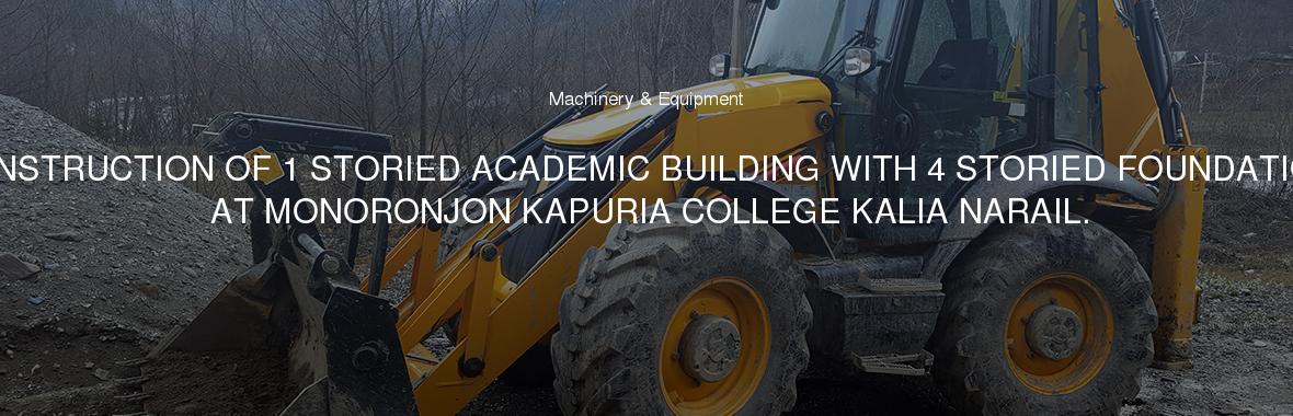 CONSTRUCTION OF 1 STORIED ACADEMIC BUILDING WITH 4 STORIED FOUNDATION AT MONORONJON KAPURIA COLLEGE KALIA NARAIL.