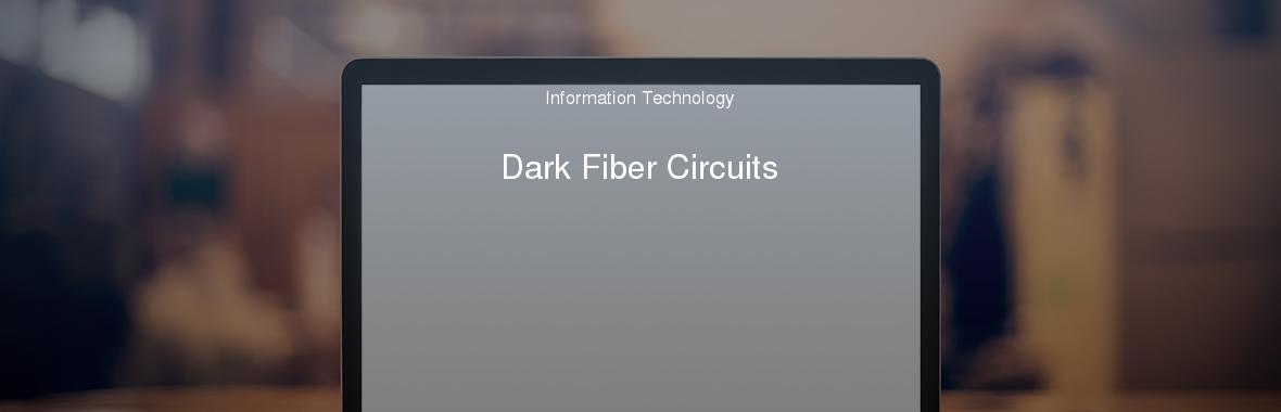 Dark Fiber Circuits
