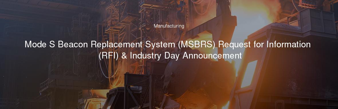 Mode S Beacon Replacement System (MSBRS) Request for Information (RFI) & Industry Day Announcement