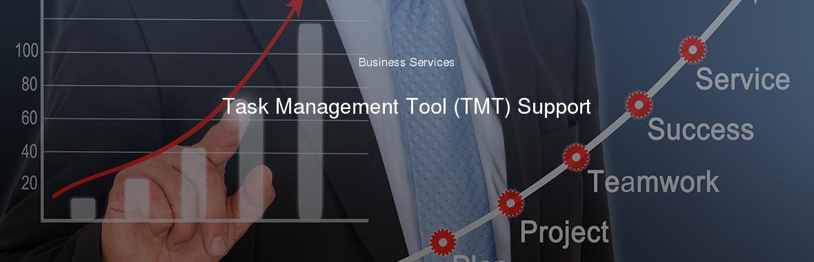 Task Management Tool (TMT) Support