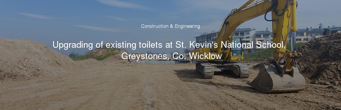 Upgrading of existing toilets at St. Kevin's National School, Greystones, Co. Wicklow