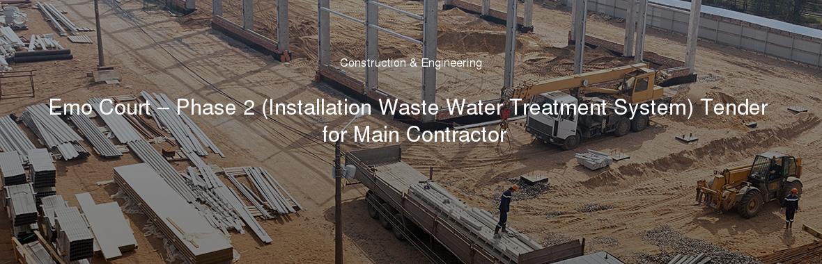 Emo Court – Phase 2 (Installation Waste Water Treatment System) Tender for Main Contractor