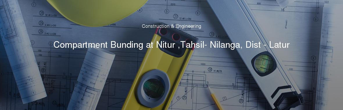 Compartment Bunding at Nitur ,Tahsil- Nilanga, Dist - Latur