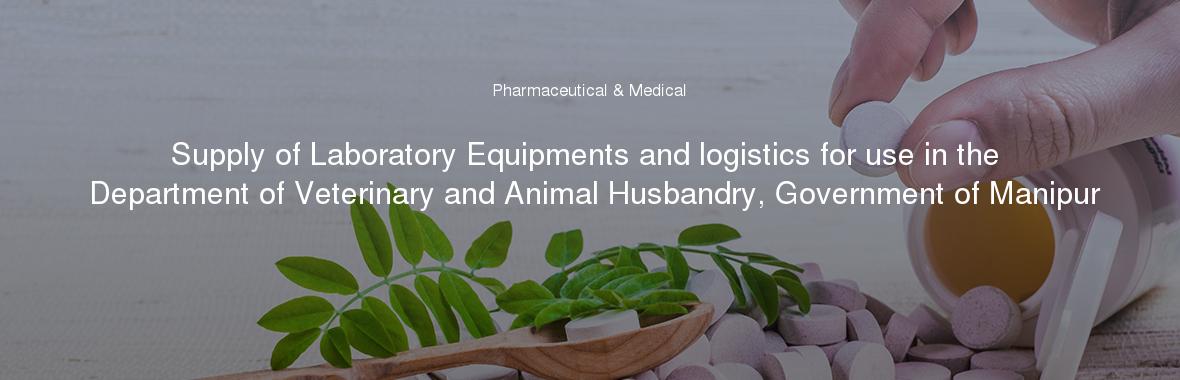 Supply of Laboratory Equipments and logistics for use in the Department of  Veterinary and Animal Husbandry,