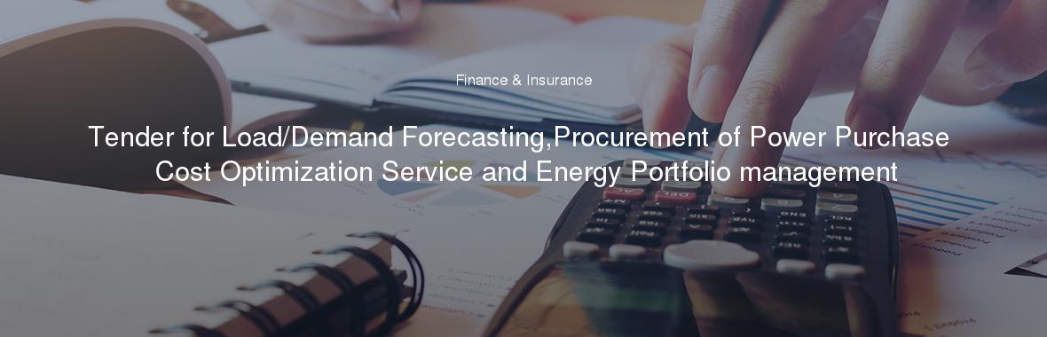 Tender for Load/Demand Forecasting,Procurement of Power Purchase Cost Optimization Service and Energy Portfolio management