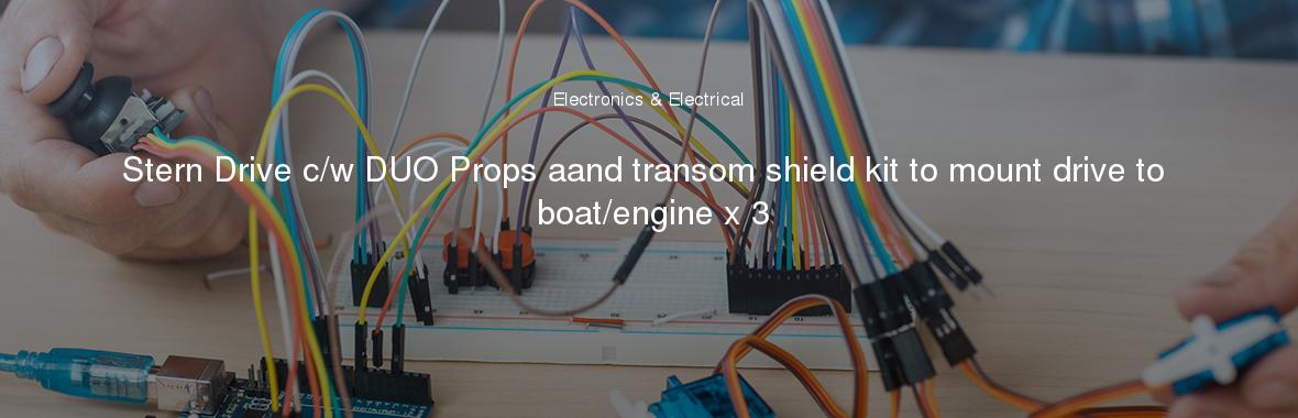 Stern Drive c/w DUO Props aand transom shield kit to mount drive to boat/engine x 3