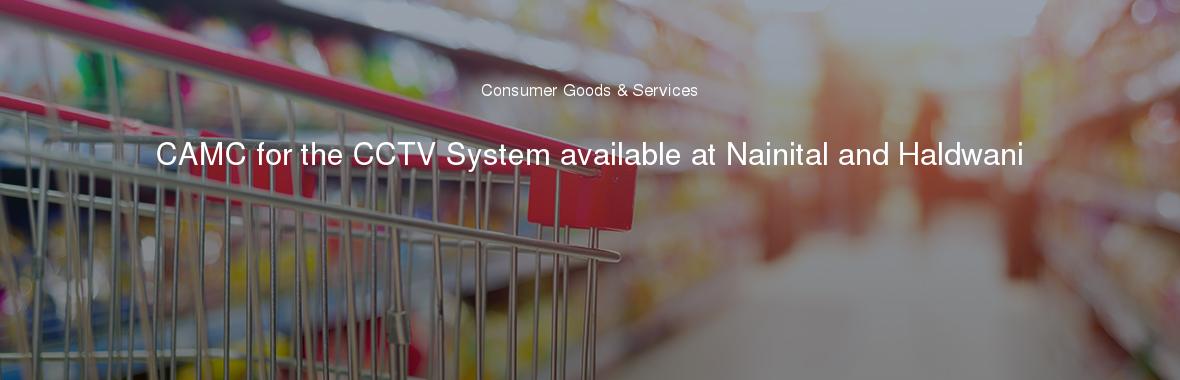 CAMC for the CCTV System available at Nainital and Haldwani