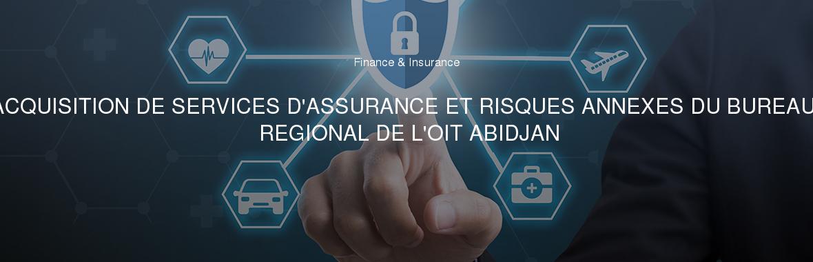 ACQUISITION DE SERVICES D'ASSURANCE ET RISQUES ANNEXES DU BUREAU REGIONAL DE L'OIT ABIDJAN