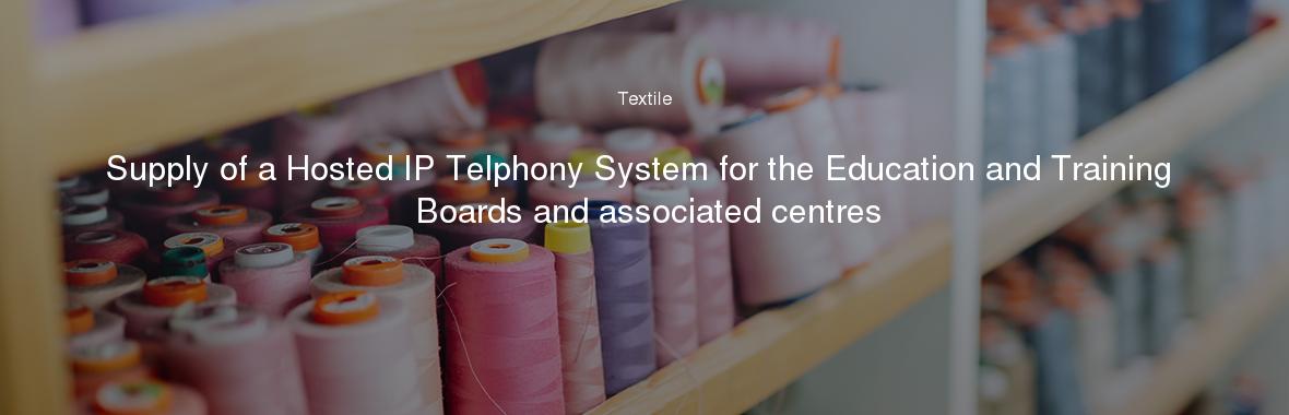 Supply of a Hosted IP Telphony System for the Education and Training Boards and associated centres