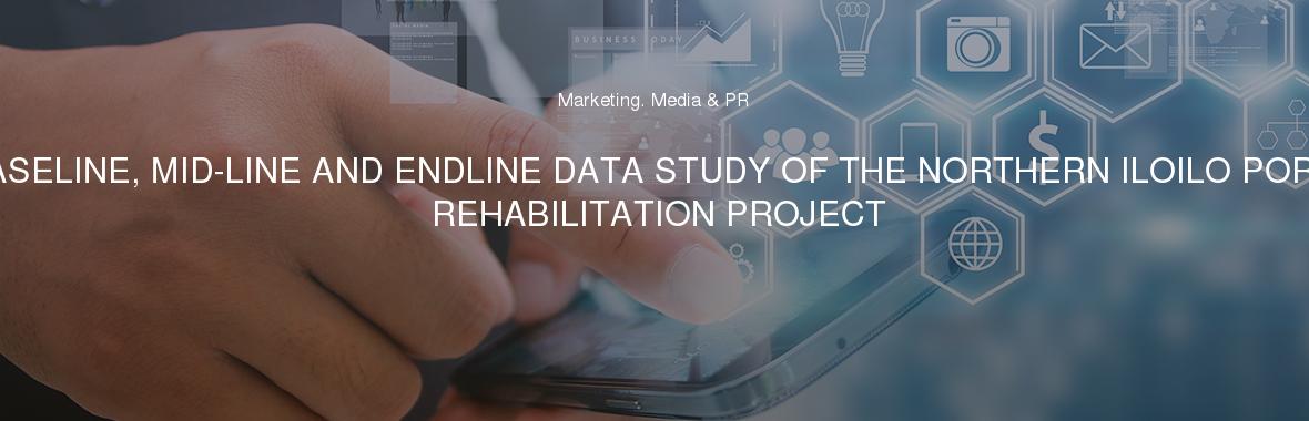 BASELINE, MID-LINE AND ENDLINE DATA STUDY OF THE NORTHERN ILOILO PORT REHABILITATION PROJECT