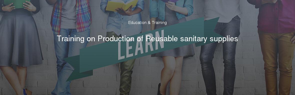 Training on Production of Reusable sanitary supplies