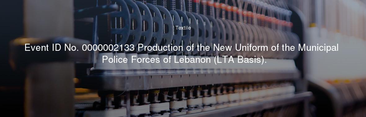Event ID No. 0000002133 Production of the New Uniform of the Municipal Police Forces of Lebanon (LTA Basis).