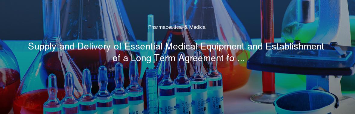 Supply and Delivery of Essential Medical Equipment and Establishment of a Long Term Agreement fo ...