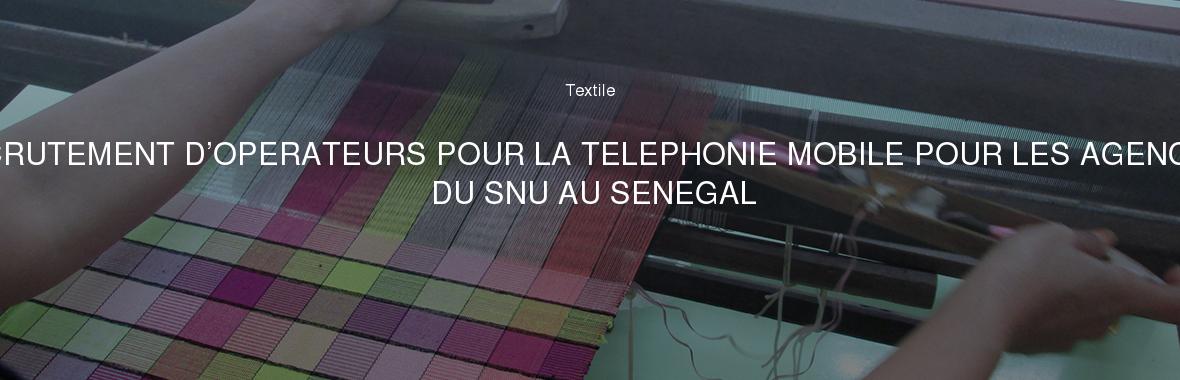 RECRUTEMENT D’OPERATEURS POUR LA TELEPHONIE MOBILE POUR LES AGENCES DU SNU AU SENEGAL