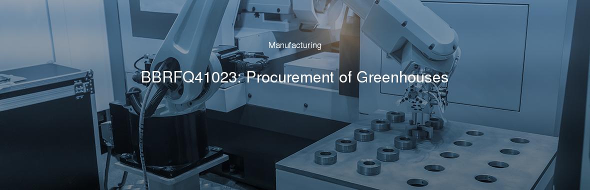 BBRFQ41023: Procurement of Greenhouses