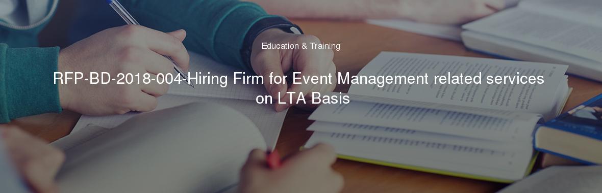 RFP-BD-2018-004-Hiring Firm for Event Management related services on LTA Basis