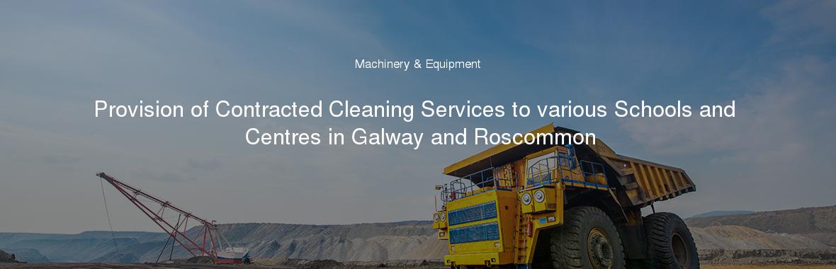 Provision of Contracted Cleaning Services to various Schools and Centres in Galway and Roscommon