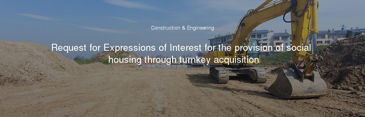 Request for Expressions of Interest for the provision of social housing through turnkey acquisition