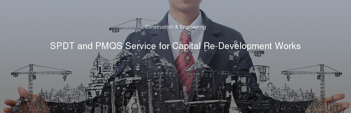 SPDT and PMQS Service for Capital Re-Development Works