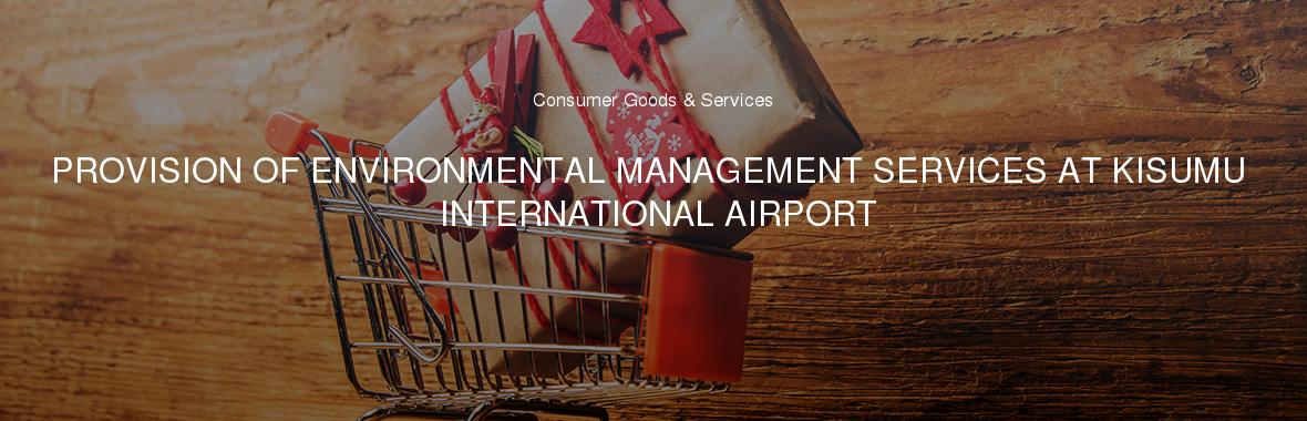 PROVISION OF ENVIRONMENTAL MANAGEMENT SERVICES AT KISUMU INTERNATIONAL AIRPORT 