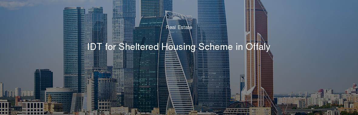 IDT for Sheltered Housing Scheme in Offaly