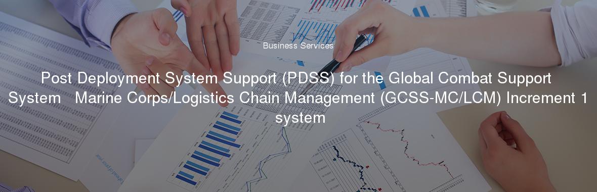 Post Deployment System Support Pdss For The Global Combat