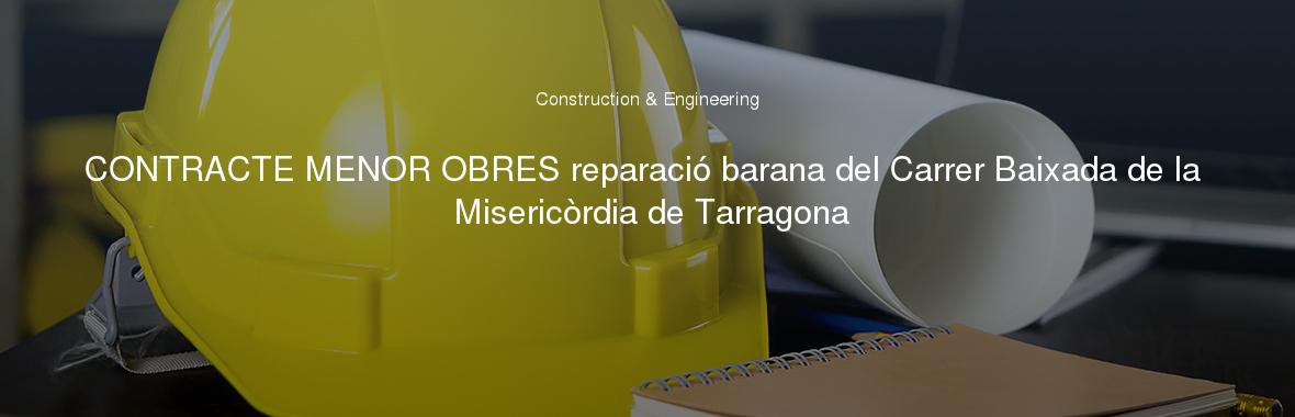 CONTRACTE MENOR OBRES reparació barana del Carrer Baixada de la Misericòrdia de Tarragona