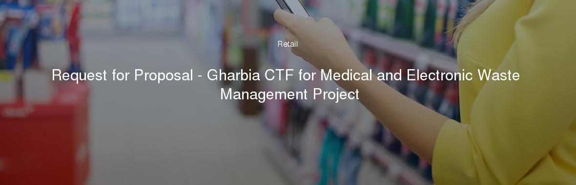 Request for Proposal - Gharbia CTF for Medical and Electronic Waste Management Project