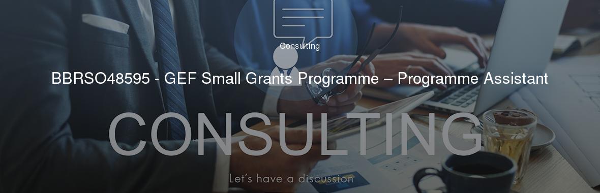 BBRSO48595 - GEF Small Grants Programme – Programme Assistant
