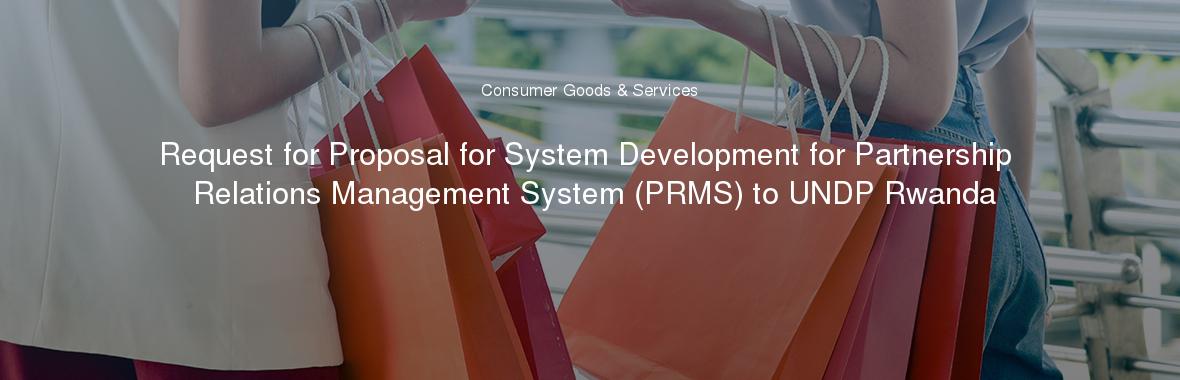 Request for Proposal for System Development for Partnership Relations Management System (PRMS) to UNDP Rwanda