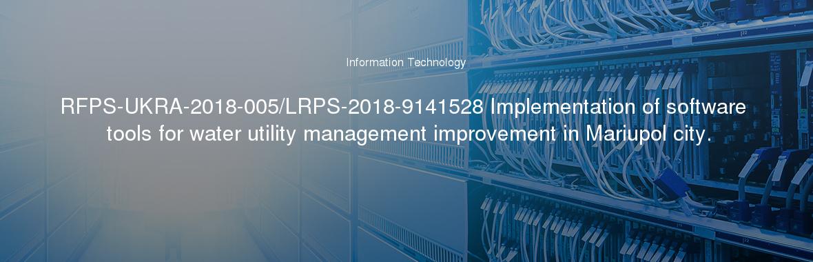 RFPS-UKRA-2018-005/LRPS-2018-9141528 Implementation of software tools for water utility management improvement in Mariupol city.