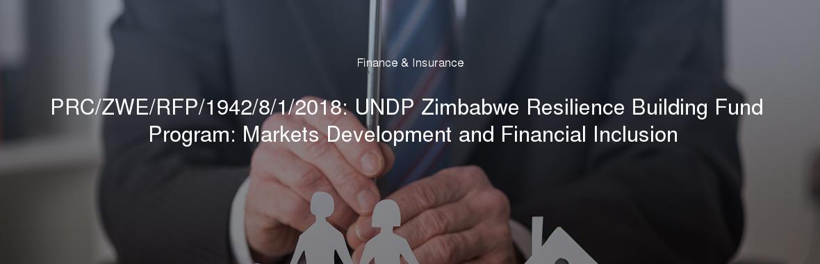 PRC/ZWE/RFP/1942/8/1/2018: UNDP Zimbabwe Resilience Building Fund Program: Markets Development and Financial Inclusion