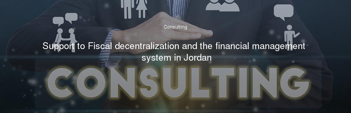 Support to Fiscal decentralization and the financial management system in Jordan