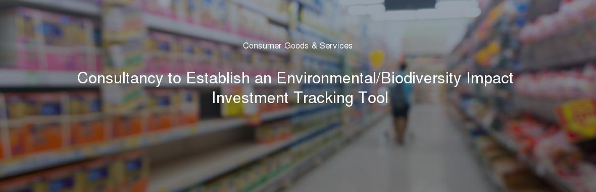 Consultancy to Establish an Environmental/Biodiversity Impact Investment Tracking Tool