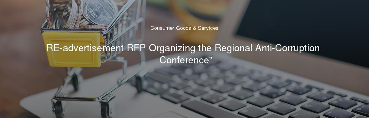 RE-advertisement RFP Organizing the Regional Anti-Corruption Conference”
