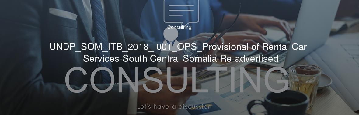 UNDP_SOM_ITB_2018_ 001_OPS_Provisional of Rental Car Services-South Central Somalia-Re-advertised