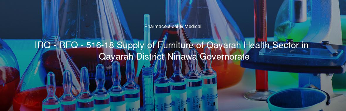 IRQ - RFQ - 516-18 Supply of Furniture of Qayarah Health Sector in Qayarah District-Ninawa Governorate