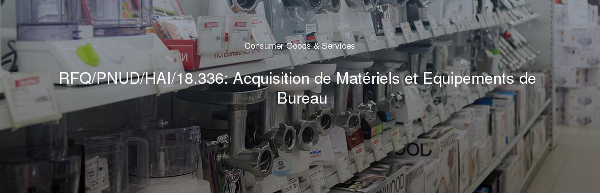 RFQ/PNUD/HAI/18.336: Acquisition de Matériels et Equipements de Bureau