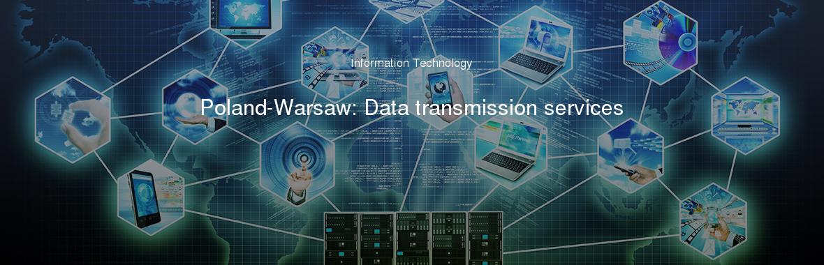 Poland-Warsaw: Data transmission services