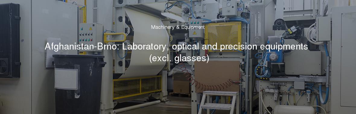 Afghanistan-Brno: Laboratory, optical and precision equipments (excl. glasses)