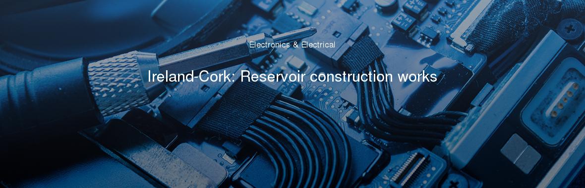 Ireland-Cork: Reservoir construction works