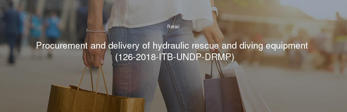 Procurement and delivery of hydraulic rescue and diving equipment (126-2018-ITB-UNDP-DRMP)