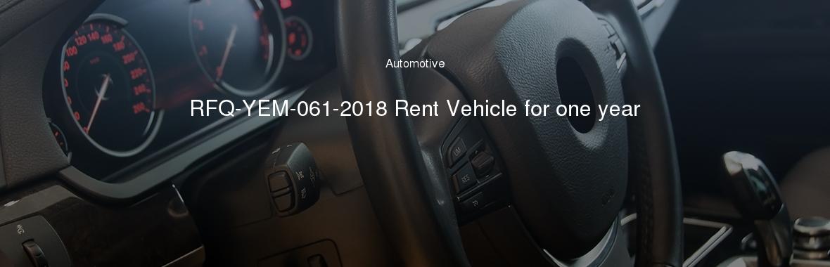 RFQ-YEM-061-2018 Rent Vehicle for one year
