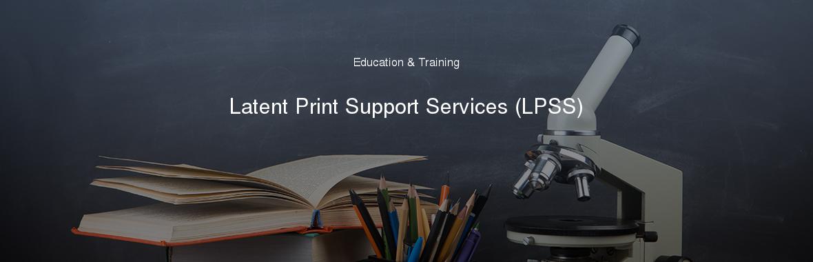 Latent Print Support Services (LPSS)