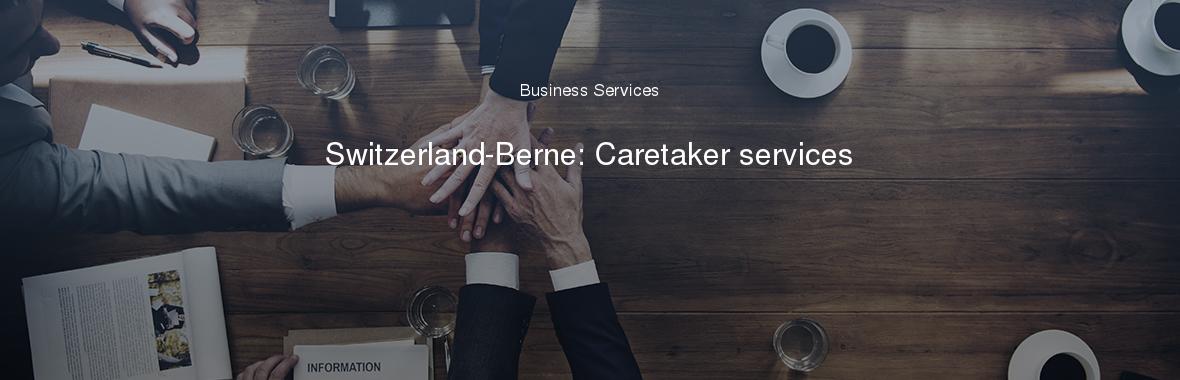 Switzerland-Berne: Caretaker services