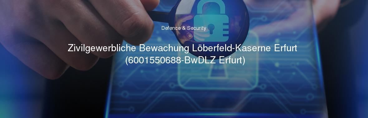 Zivilgewerbliche Bewachung Löberfeld-Kaserne Erfurt (6001550688-BwDLZ Erfurt)