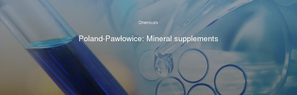 Poland-Pawłowice: Mineral supplements