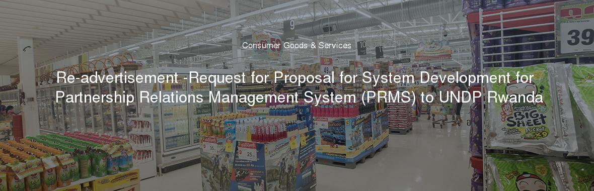 Re-advertisement -Request for Proposal for System Development for Partnership Relations Management System (PRMS) to UNDP Rwanda