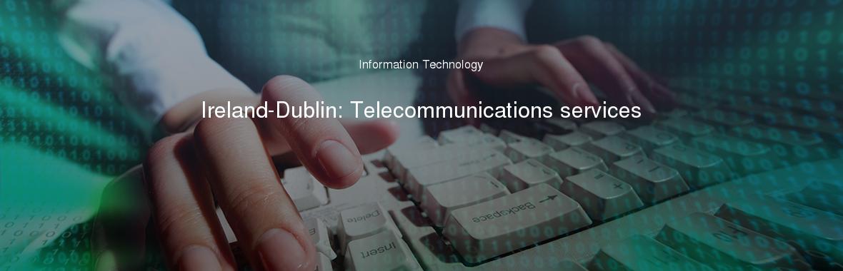 Ireland-Dublin: Telecommunications services